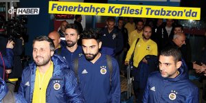 Fenerbahçe Kafilesi Trabzon'da